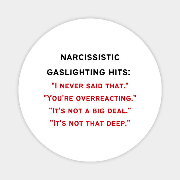Narcissistic Gaslighting Hits Magnet by twinkle.shop